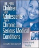 Helping Children and Adolescents with Chronic and Serious Medical Conditions - A Strengths-Based Approach (Paperback) - Nancy Boyd Webb Photo