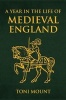 A Year in the Life of Medieval England (Hardcover) - Toni Mount Photo