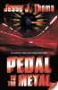 Pedal to the Metal (Paperback) - Jesse J Thoma Photo