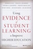 Using Assessment Evidence to Improve Higher Education - Using Evidence of Learning Effectively (Hardcover) - George D Kuh Photo