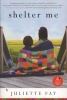 Shelter Me (Paperback) - Juliette Fay Photo