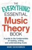 The Everything Essential Music Theory Book - A Guide to the Fundamentals of Reading, Writing, and Understanding Music (Paperback) - Marc Schonbrun Photo