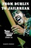 From Dublin to Jailbreak - Thin Lizzy 1969-76 (Hardcover) - Martin Popoff Photo