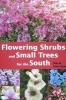 Flowering Shrubs and Small Trees for the South (Paperback) - Marie Harrison Photo