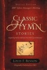 Classic Hymn Stories - Inspiring Stories Behind Our Best-Loved Hymns (Paperback) - Louis F Benson Photo