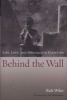 Behind the Wall - Life, Love, and Struggle in Palestine (Hardcover, New) - Rich Wiles Photo