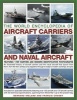 The World Encyclopedia of Aircraft Carriers and Naval Aircraft - Features 1100 Wartime and Modern Identification Photographs (Paperback) - Bernard Ireland Photo