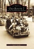 Old Route 7: - Along the Berkshire Highway (Paperback) - Gary T Leveille Photo