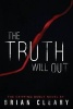 The Truth Will Out (Paperback) - MR Brian a Cleary Photo