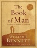 The Book of Man - Readings on the Path to Manhood (Paperback) - William J Bennett Photo