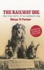 The Railway Dog - The True Story of an Australian Outback Dog (Paperback, 3rd Revised edition) - Olwyn M Parker Photo