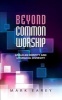 Beyond Common Worship - Anglican Identity and Liturgical Diversity (Paperback, New) - Mark Earey Photo