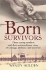 Born Survivors (Paperback) - Wendy Holden Photo