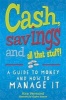 Cash, Savings and All That Stuff - A Guide to Money and How to Manage it (Paperback, Illustrated edition) - Kira Vermond Photo