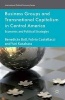 Business Groups and Transnational Capitalism in Central America - Economic and Political Strategies (Hardcover) - Benedicte Bull Photo