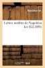 Lettres Inedites de  Ier (French, Paperback) - Napoleon Photo