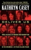 Deliver Us - Three Decades of Murder and Redemption in the Infamous I-45/Texas Killing Fields (Paperback) - Kathryn Casey Photo