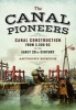 The Canal Pioneers - Canal Construction from 2,500 Bc to the Early 20th Century (Hardcover) - Anthony Burton Photo