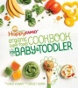 Happy Family Organic Superfoods Cookbook for Baby and Toddler (Hardcover) - Shazi Visram Photo