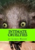 Intimate Cruelties - One Theatrical Story, One Monologue, and One Monodrama (Paperback) - Loren Hecht Photo