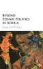 Beyond Ethnic Politics in Africa (Book) - Dominika Koter Photo