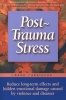 Post-Trauma Stress - Reduce Long-Term Effects and Hidden Emotional Damage Caused by Violence and Disaster (Paperback, Revised) - Frank Parkinson Photo