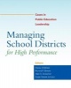 Managing School Districts for High Performance - Cases in Public Education Leadership (Paperback) - Stacey Childress Photo