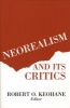 Neorealism and Its Critics (Paperback) - Robert O Keohane Photo