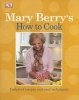 's How to Cook - Easy Recipes and Foolproof Techniques (Paperback, PB re-issue) - Mary Berry Photo