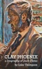 Clay Phoenix - A Biography of Jack Clemo (Paperback) - Luke Thompson Photo