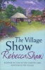 The Village Show - Tales from Turnham Malpas (Paperback, New Ed) - Rebecca Shaw Photo