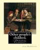 Other People's Children. by - : (Original Classics)  (1842-1921) Was an American Author. (Paperback) - John Habberton Photo