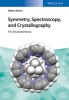 Symmetry, Spectroscopy, and Crystallography - The Structural Nexus (Hardcover) - Robert Glaser Photo