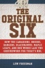 The Original Six - How the Canadiens, Bruins, Rangers, Blackhawks, Maple Leafs, and Red Wings Laid the Groundwork for Today's National Hockey League (Hardcover) - Lew Freedman Photo