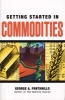 Getting Started in Commodities (Paperback) - George A Fontanills Photo