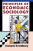 Principles of Economic Sociology (Paperback, New Ed) - Richard Swedberg Photo