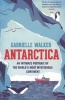 Antarctica - An Intimate Portrait of the World's Most Mysterious Continent (Paperback) - Gabrielle Walker Photo