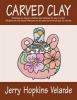 Carved Clay - Drawings on Clay by a Native New Mexican for You to Color. (Paperback) - Jerry Hopkins Velarde Photo