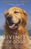 The Divinity of Dogs - True Stories of Miracles Inspired by Man's Best Friend (Paperback) - Jennifer Skiff Photo