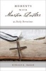 Moments with Martin Luther - 95 Daily Devotions (Paperback) - Donald K McKim Photo