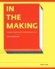 In the Making - Creative Options in Contemporary Art (Paperback, New) - Linda Weintraub Photo