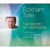 The Secret of Happiness - Discovering the Source of Contentment, Peace, and Joy (CD) - Eckhart Tolle Photo