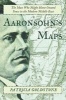 Aaronsohn's Maps - The Man Who Might Have Created Peace in the Modern Middle East (Paperback) - Patricia Goldstone Photo