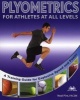 Plyometrics for Explosive Speed and Power - A Training Guide for Athletes at All Levels (Paperback) - Neal Pire Photo