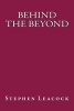 Behind the Beyond (Paperback) - Stephen Leacock Photo