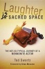 Laughter Is Sacred Space - The Not-So-Typical Journey of a Mennonite Actor (Hardcover, New) - Ted Swartz Photo