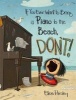 If You Ever Want to Bring a Piano to the Beach, Don't! (Hardcover) - Elise Parsley Photo