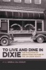 To Live and Dine in Dixie - The Evolution of Urban Food Culture in the Jim Crow South (Paperback) - Angela Jill Cooley Photo