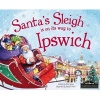 Santa's Sleigh is on its Way to Ipswich (Hardcover) - Eric James Photo