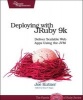 Deploying with JRuby 9k - Deliver Scalable Web Apps Using the Jvm (Paperback) - Joe Kutner Photo